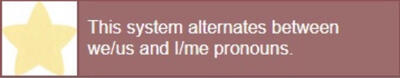 This system alternates between we/us and I/me pronouns.